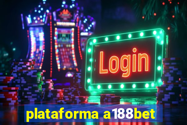 plataforma a188bet